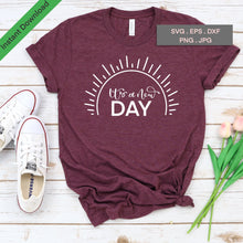 Load image into Gallery viewer, It&#39;s A New Day - Cut Files