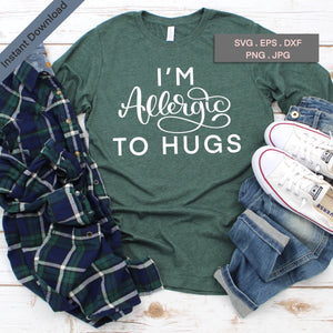I'm Allergic To Hugs - Cut Files