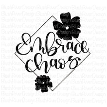 Load image into Gallery viewer, Embrace Chaos - Cut Files